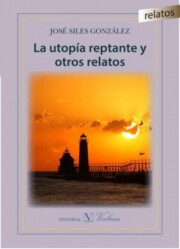 Portada de La Utopia Reptante y Otros Relatos