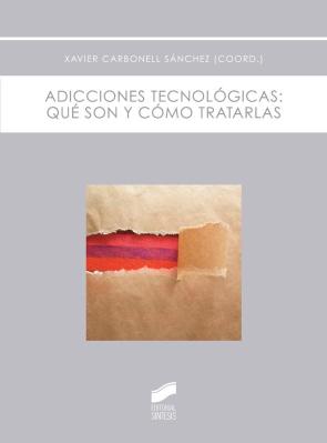 Libro Adicciones Tecnologicas: Que Son y Como Tratarlas (2014)