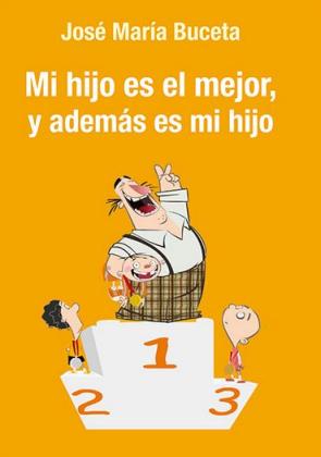 Libro Mi Hijo Es el Mejor, y Ademas Es Mi Hijo (2015)