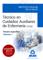 Libro Tecnicos en Cuidados Auxiliares De Enfermeria del Instituto Catalan De la Salud. Temario Especifico Volumen 1 (2015)
