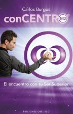Libro Concentro: el Encuentro con Tu Ser Superior (2015)