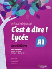 Portada de C Est a Dire Lycee A1 Eleve + Dvd 1º Bachillerato
