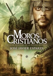 Libro Moros y Cristianos: la Gran Aventura De la España Medieval (2010)