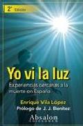 Libro Yo Vi la Luz: Experiencias Cercanas a la Muerte en España (2012)