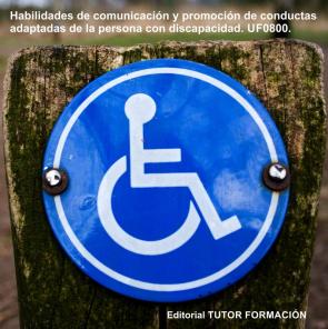 Libro Habilidades De Comunicacion y Promocion De Conductas Adaptadas De la Persona con Discapacidad. Uf0800 (2015)