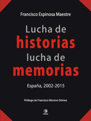 Libro Lucha De Historias, Luchas De Memorias: España 2002-2015 (2015)