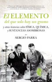 Libro El Elemento del Que Solo Hay un Gramo y Otras Historias Sobre Fisica, Quimica y Sustancias Asombrosas (2015)