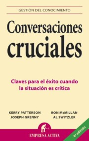 Portada de Conversaciones Cruciales: Claves para el Exito Cuando la Situacio N Es Critica