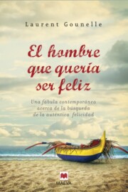 Portada de El Hombre Que Queria Ser Feliz