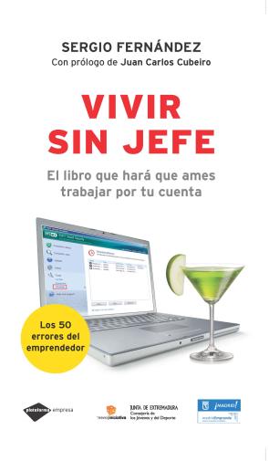 Libro Vivir Sin Jefe: el Libro Que Hara Que Ames Trabajar por Tu Cuenta . los 50 Errores Que Cometen Todos Loe Emprendedores (2009)