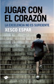 Portada de Jugar con el Corazon: la Excelencia No Es Suficiente