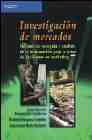 Libro Investigacion De Mercados: Metodos De Recogida y Analisis De la I Nformacion para la Toma De Decisiones en Marketing (2005)