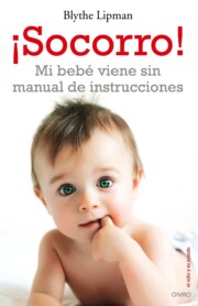 Portada de Socorro! Mi Bebe Viene Sin Manual De Instrucciones