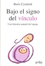 Libro Bajo el Signo del Vinculo: Una Historia Natural del Apego (2009)