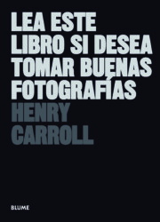 Portada de Lea Este Libro Si Desea Tomar Buenas Fotografias