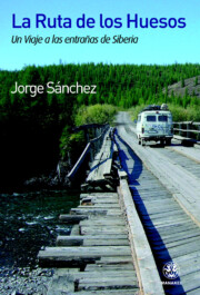 Portada de La Ruta De los Huesos: un Viaje a las Entrañas De Siberia