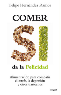 Libro Comer Si Da la Felicidad: Alimentacion para Combatir el Estres,la Depresion y Otros Trastornos (2009)