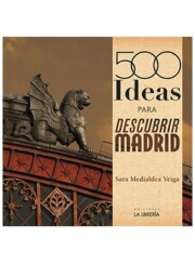 Portada de 500 Ideas para Descubrir Madrid