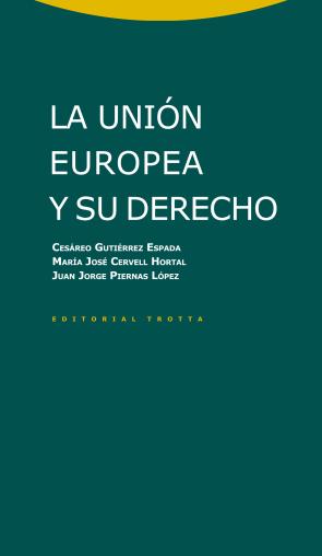 Libro La Union Europea y Su Derecho (2ª Ed. Actualizada) (2015)