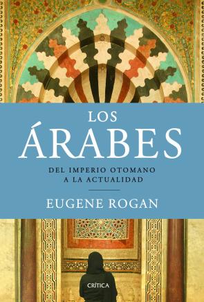 Libro Los Arabes: del Impero Otomano a la Actualidad (2010)