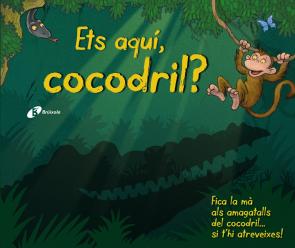 Libro Ets Aqui, Cocodril? (2015)