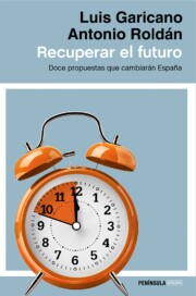 Portada de Recuperar el Futuro: Doce Propuestas Que Cambiaran España