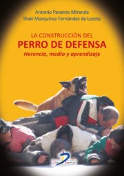 Libro La Construccion del Perro De Defensa: Herencia, Medio y Aprendizaje (2015)
