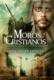 Portada de Moros y Cristianos: la Gran Aventura De la España Medieval