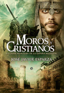 Libro Moros y Cristianos: la Gran Aventura De la España Medieval (2012)
