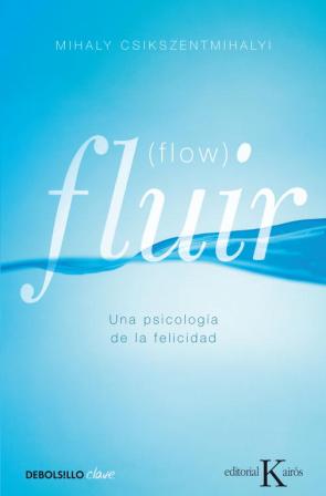 Libro Fluir (flow): Una Psicologia De la Felicidad (2011)