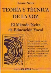 Portada de Teoria y Tecnica De la Voz: el Metodo Neira De Educacion Vocal