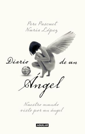 Libro Diario De un Angel: Nuestro Mundo Visto por Una Angel (2011)