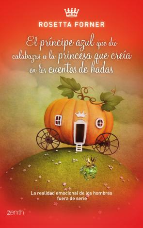 Libro El Principe Azul Que Dio Calabazas a la Princesa Que Creia en los Cuentos De Hadas (2013)