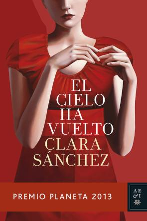 Libro El Cielo Ha Vuelto (premio Planeta 2013) (2013)