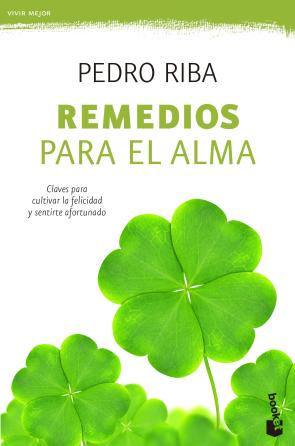 Libro Remedios para el Alma: Claves para Cultivar la Felicidad y Sentirse Afortunado (2015)