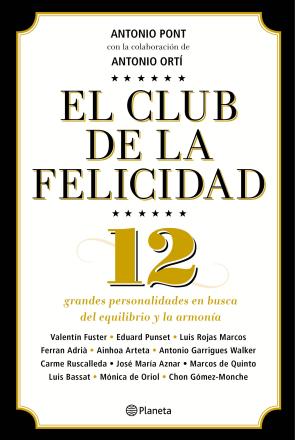 Libro El Club De la Felicidad: Doce Grandes Personalidades en Busca del Equilibrio y la Armonia (2015)