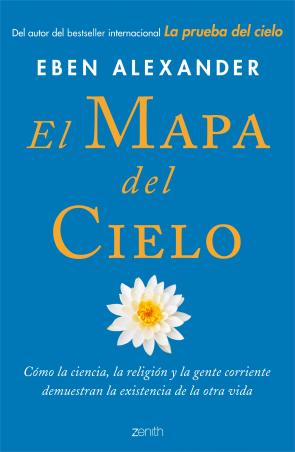 Libro El Mapa del Cielo: Como la Ciencia, la Religion y la Gente Corriente Demuestran la Existencia De la Otra Vida (2015)