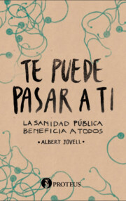 Portada de Te Puede Pasar a Ti: la Sanidad Publica Beneficia a Todos