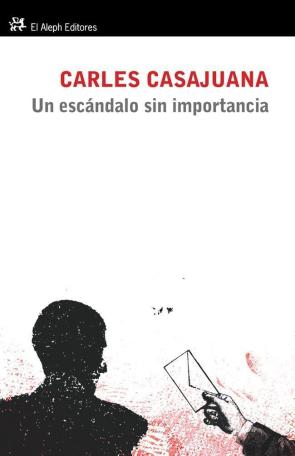 Libro Un Escandalo Sin Importancia (2012)