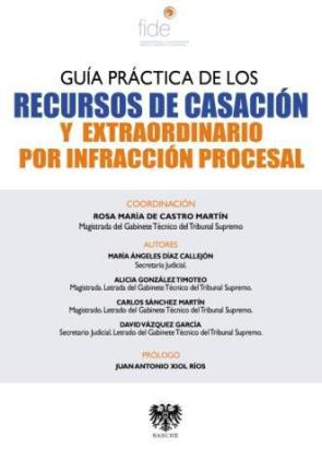 Libro Guia Practica De los Recursos De Casacion y Extraordinario por Infraccion Procesal (2015)