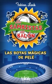 Portada de Los Sambistas del Balon: las Botas Magicas De Pele