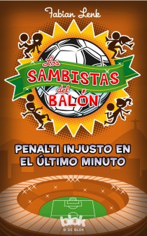 Libro Los Sambistas del Balon: Penalti Injusto en el Ultimo Minuto (2014)