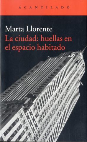 Libro La Ciudad: Huellas en el Espacio Habitado (2015)