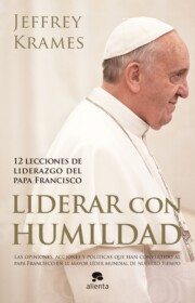 Portada de Liderar con Humildad: 12 Lecciones De Liderazgo del Papa Francisco