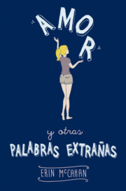 Portada de Amor y Otras Palabras Extrañas