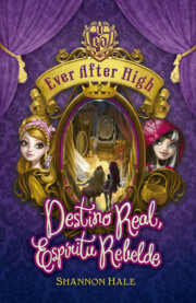 Libro Destino Real, Espiritu Rebelde (ever After High) (2014)