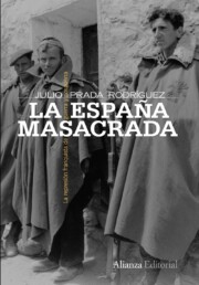 Portada de La España Masacrada: la Represion Franquista De Guerra y Posguerr a