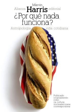 Libro ¿por Que Nada Funciona?: Antropologia De la Vida Cotidiana (2013)