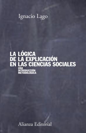 Libro La Logica De la Explicacion en las Ciencias Sociales: Una Introdu Ccion Metodologica (2008)