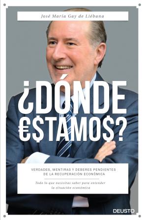 Libro ¿donde Estamos?: Verdades, Mentiras y Deberes Pendientes De la Recuperacion Economica (2015)